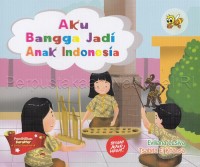 Aku Bangga Jadi Anak Indonesia