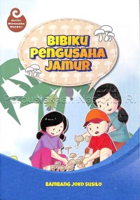 Bibiku Pengusaha Jamur