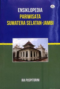 Ensiklopedia Pariwisata Sumatera Selatan-Jambi