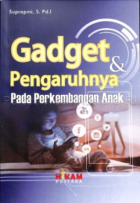 Gadget Pengaruhnya Pada Perkembangan Anak