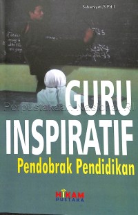 Guru Inspiratif Pendobrak Pendidikan