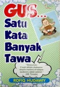 Gus...Satu Kata Banyak Tawa