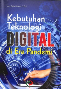 Kebutuhan Teknilogi Digital di Era Pandemi