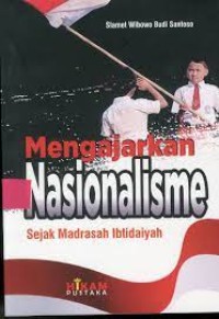 Mengajarkan Nasionalisme Sejak Madrasah Ibtidaiyah