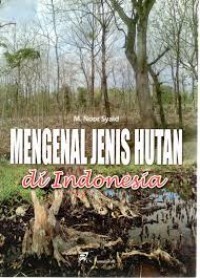 Mengenal Jenis Hutan di Indonesia