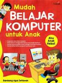 Mudah Belajar Komputer untuk Anak