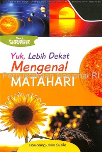 Yuk , Lebih Dekat Mengenal Matahari